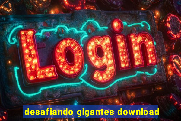 desafiando gigantes download